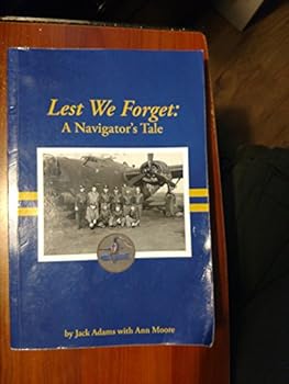 Paperback Lest We Forget: A Navigator's Tale Book