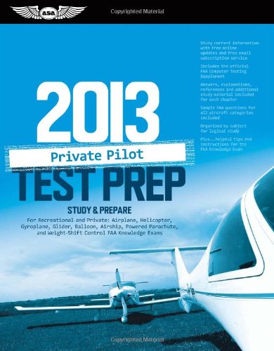 Private Pilot Test Prep 2013: Study & Prepare for Recreational and Private: Airplane, Helicopter, Gyroplane, Glider, Balloon, Airship, Powered ... FAA Knowledge Exams (Test Prep series)