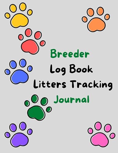 Breeder Log Book Litters Tracking Journal Perpetual Whelping Tracker And Deworming Record Keeping Sire Dam Info Notebook Medical Notes for Animal