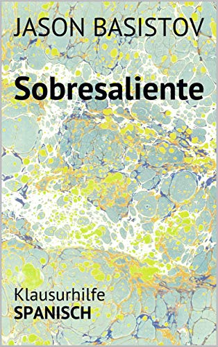 Sobresaliente: Klausurhilfe: Spanisch (German Edition)