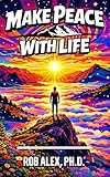  Make Peace With Life (English Edition)