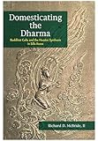Domesticating the Dharma: Buddhist Cults and the Hwaom Synthesis in Silla Korea