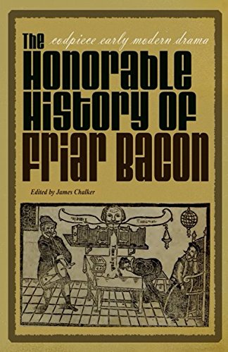 The Honorable History of Friar Bacon (Codpiece ... 1521527520 Book Cover