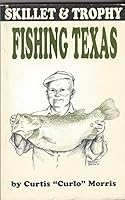 Skillet and Trophy Fishing Texas 1877740004 Book Cover