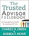 The Trusted Advisor Fieldbook: A Comprehensive Toolkit for Leading with Trust