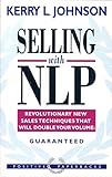 Selling With Nlp : Revolutionary New Techniques That Will Double Your Sales Volume (Positive Paperbacks)