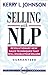 Selling With Nlp : Revolutionary New Techniques That Will Double Your Sales Volume (Positive Paperbacks)