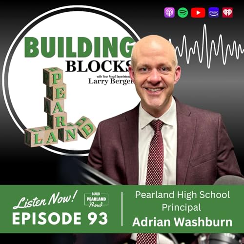 #093 &ndash; Principal Series: Pride, Honor, Success at Pearland High School with Adrian Washburn
