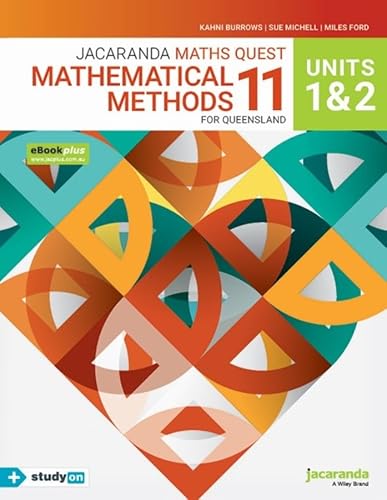 Jacaranda Maths Quest 11 Mathematical Methods Units 1&2 for Queensland eBookPLUS & Print + StudyON Mathematical Methods Units 1&2 for QLD (Book Code) (Maths Quest for Queensland Senior Series)