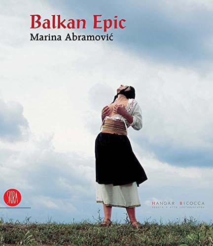 Marina Abramovic: Balkan Epic