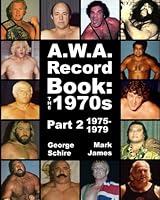 A.W.A. Record Book: The 1970s Part 2 1975-79 150845857X Book Cover