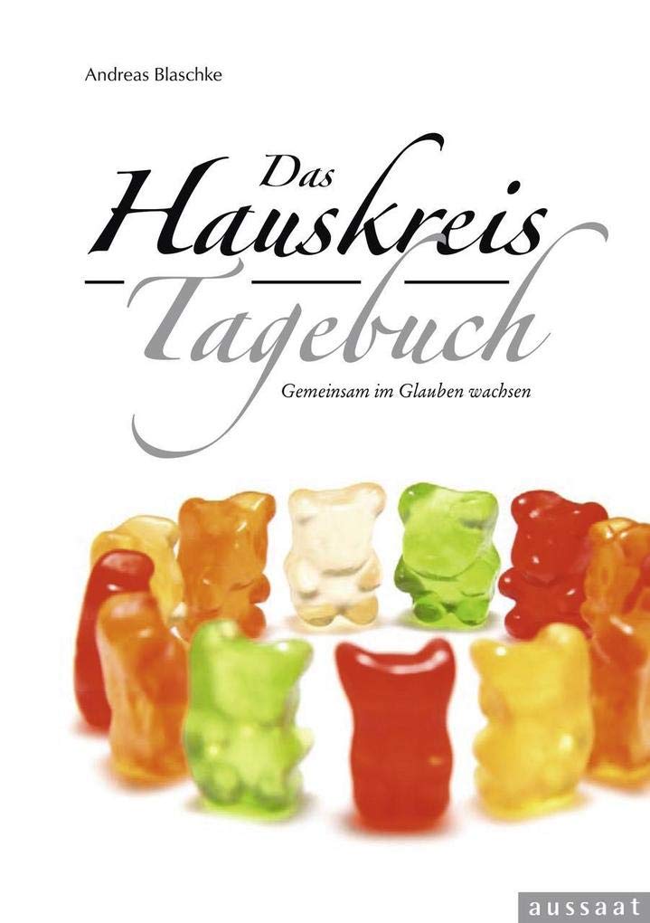 Das Hauskreis-Tagebuch: Gemeinsam im Glauben wachsen: Gemeinsam im Glauben wachsen. Viel Platz und hilfreiche Seiten-Einteilung für eigene Eintragungen
