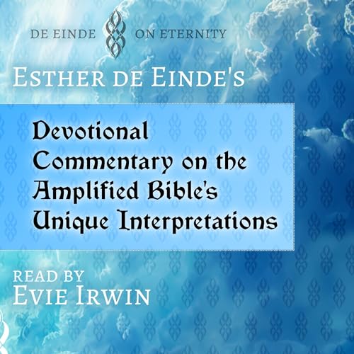 Devotional Commentary on the Amplified Bible's Unique Interpretations (Authored by Esther de Einde) episode artwork