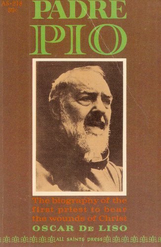 Padre Pio: The Biography of the First Priest to... B00149SID2 Book Cover