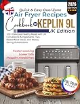 Quick & Easy Dual Zone Air Fryer Recipes Cookbook for Keplin 9L (UK Edition): 100+ Delicious Healthy Meals with UK Conversions & Ingredients, Two-Basket Meal Ideas, and Money-Saving Substitutions