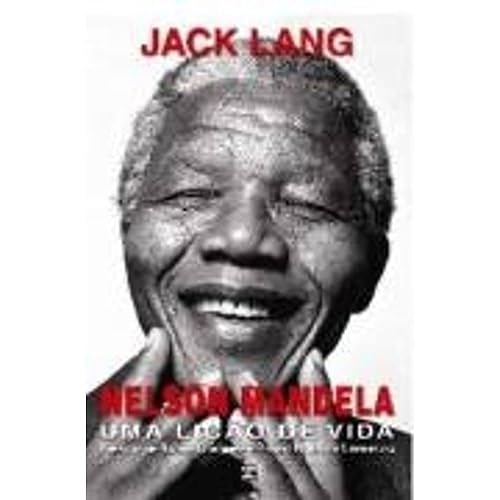 Nelson Mandela - Uma Licao De Vida
