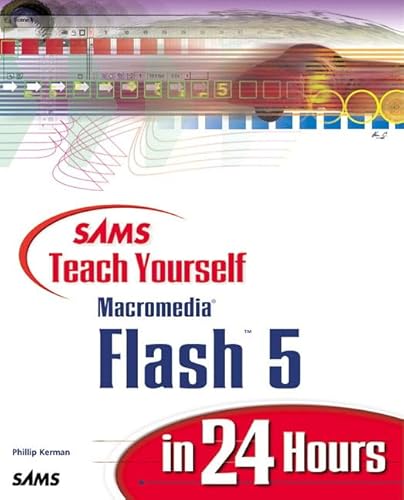 Sams Teach Yourself Macromedia Flash 5 in 24 Hours (Teach Yourself Hours)