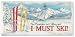 CounterArt Stoneware Sign, I Must Ski