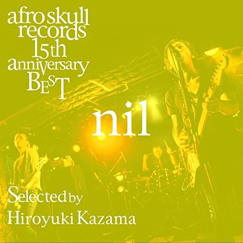 Amazon MusicでNilのafroskull records 15th anniversary BEST