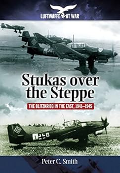 Paperback Stukas Over the Steppe: The Blitzkrieg in the East, 1941-1945 Book