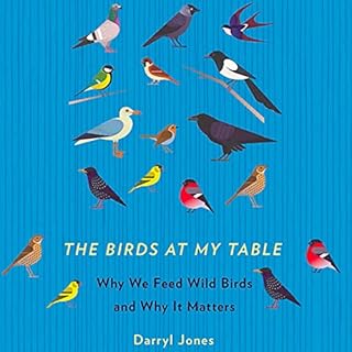 The Birds at My Table Audiobook By Darryl Jones cover art