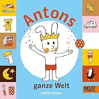 Antons ganze Welt: Vierfarbiges Bilderbuch 3407823150 Book Cover