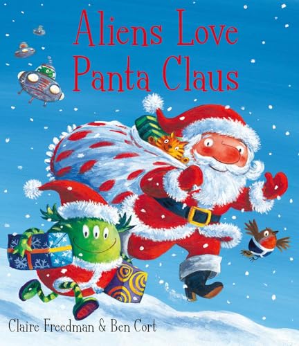 Aliens Love Panta Claus: The perfect Christmas book for all three year olds, four year olds, five year olds and six year olds who want to laugh their ... the bestselling ALIENS LOVE UNDERPANTS series