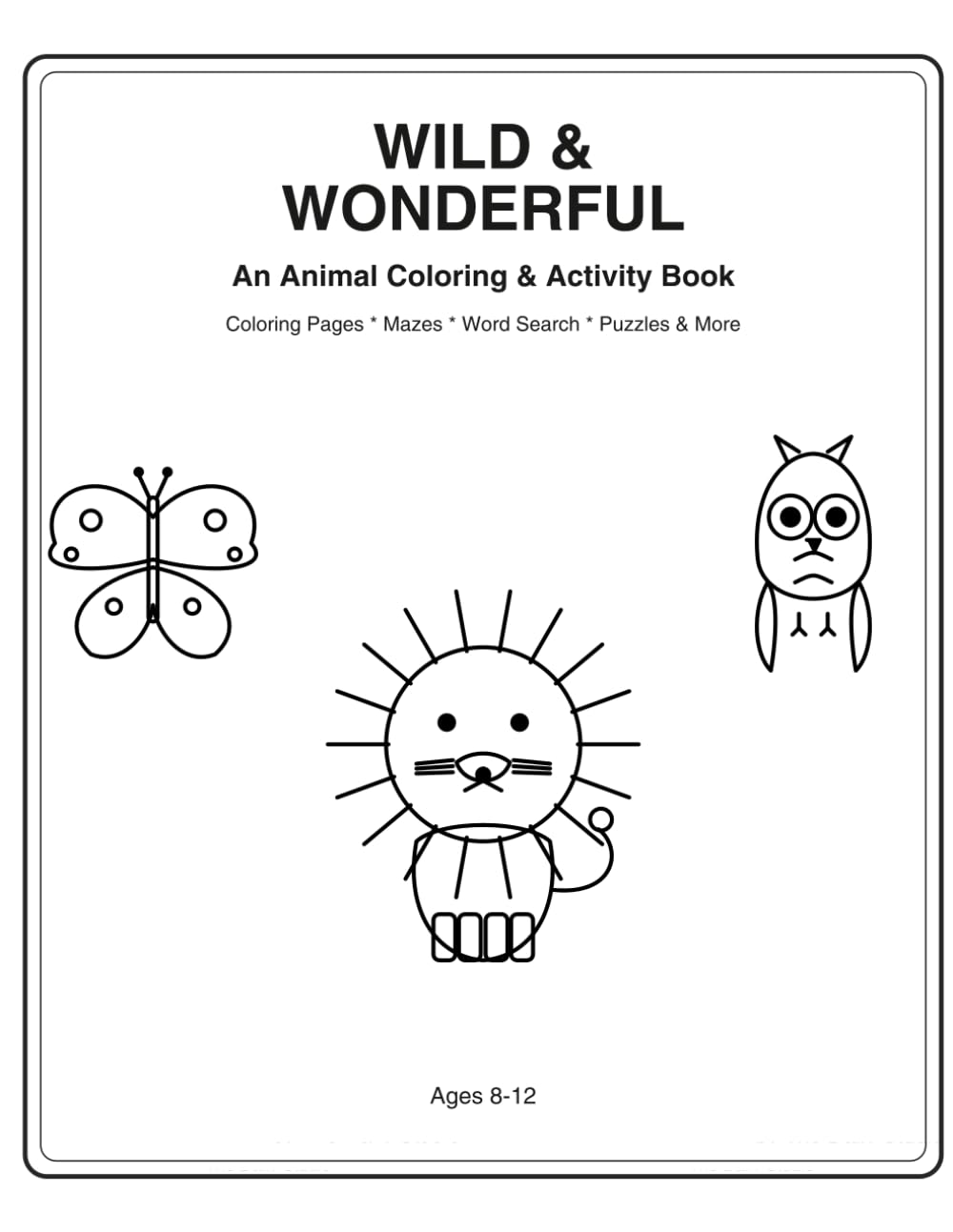Wild & Wonderful: An Animal Coloring & Activity Book for Kids Ages 8-12