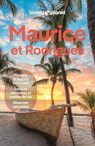 Lonely Planet - Guide Maurice et Rodrigues 2026-2027: Itinéraires, expériences, conseils pratiques
