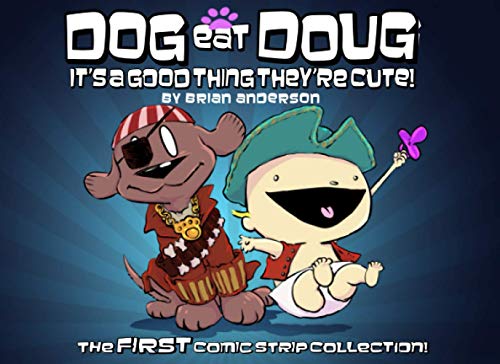 Dog eat Doug Volume 1: It's a Good Thing They'r... 1978431775 Book Cover