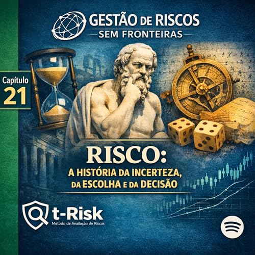 🎙️ Cap&iacute;tulo 21 &ndash; Risco: A Hist&oacute;ria da Incerteza, da Escolha e da Decis&atilde;o