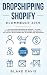 Dropshipping Shopify E-Commerce 2019: A $10,000/Month Business Blueprint -A Step by Step Guide on How to Make Money Online with SEO, Social Media ... Blogging and Instagram (Passive income ideas)