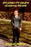 Not Suitable For Children: An Anthology (1998-2018) 1792838948 Book Cover