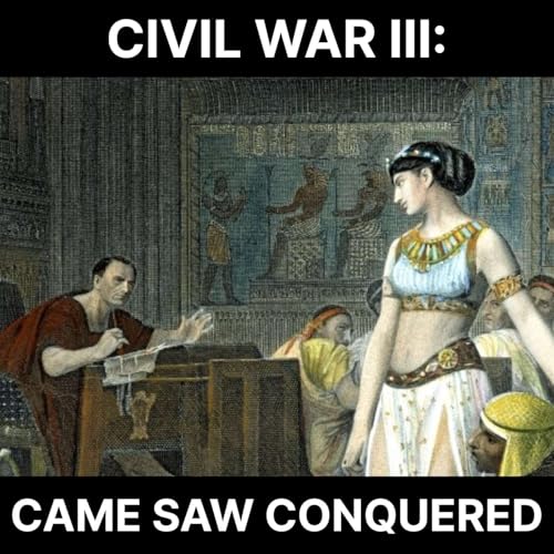 111 - Caesar's Civil War III: Came Saw Conquered