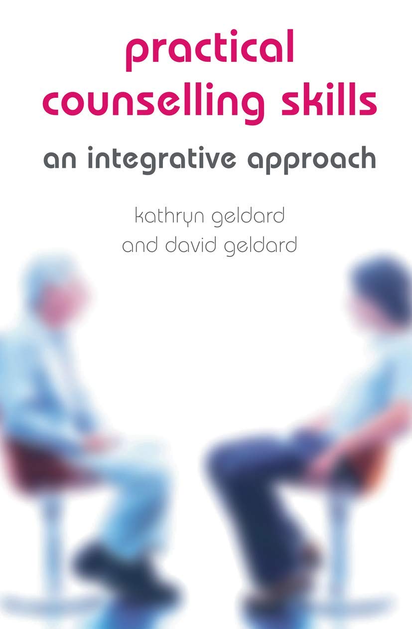 Practical Counselling Skills: An Integrative Approach