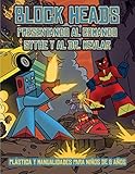 Plástica y manualidades para niños de 8 años (Presentando al Comando Sythe y al Dr. Kevlar): Este libro de manualidades recortables de Block Heads ... seleccionados y 1 aerodeslizador - James Manning