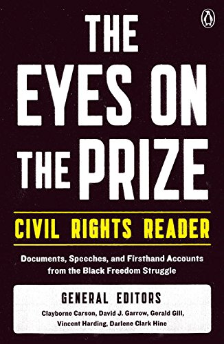 The Eyes on the Prize Civil Rights Reader: Documents, Speeches, and Firsthand Accounts from the Black Freedom Struggle