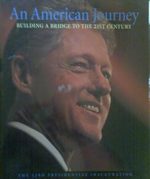 Hardcover An American Journey the 53rd Presidential Inauguration, Building a Bridge to the 21st Century Book
