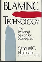 Blaming Technology: The Irrational Search for Scapegoats 0312083629 Book Cover
