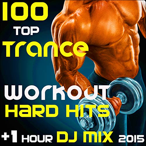 100 Top Trance Workout Hard Hits + 1 Hour DJ Mix 2015 by Workout Trance