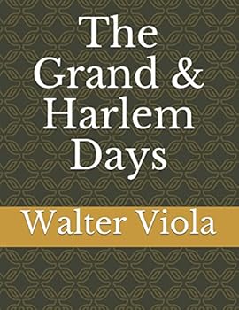 Paperback The Grand & Harlem Days: Chicago's Second Little Italy Book