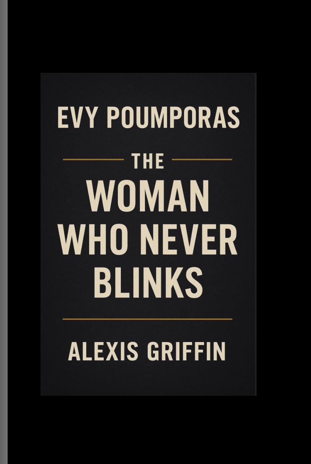 EVY POUMPORAS: THE WOMAN WHO NEVER BLINKS