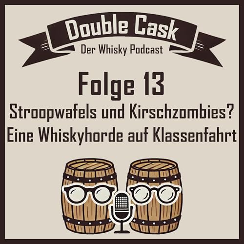 Folge 13 - Stroopwafels und Kirschzombies? Eine Whiskyhorde auf Klassenfahrt - Zuidam Distillers aka. Millstone Whisky Podcas