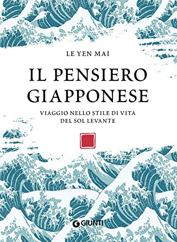 Il pensiero giapponese: Viaggio nello stile di vita del Sol Levante