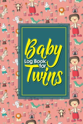 Baby Log Book for Twins: Newborn Diapers Log Book, Breastfeeding Journal, Childcare Nanny Report Book, Eat, Sleep, Poop Schedule Log Journal, Cute Circus Cover, 6 x 9 (Baby Log Books for Twins)