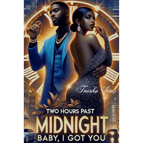 Two Hours Past Midnight: Baby, I Got You by TNesha Sims episode artwork