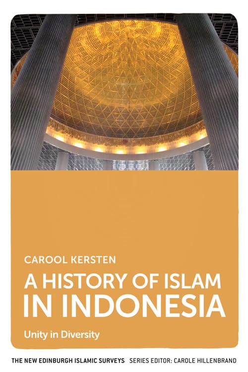 A History of Islam in Indonesia: Unity in Diversity (The New Edinburgh Islamic Surveys)      1st Edition