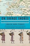 On Savage Shores: How Indigenous Americans Discovered Europe
