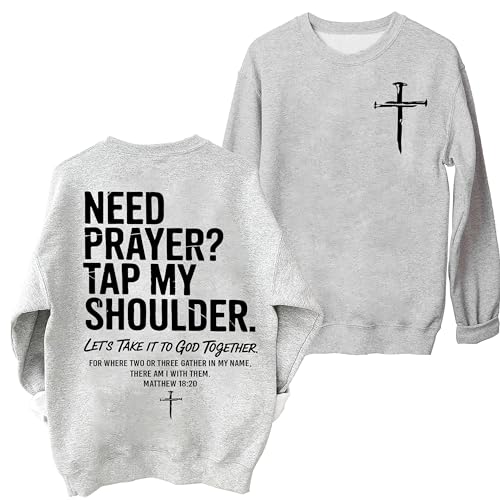 3 D G Need Prayer Tap My Shoulder Christian Sweatshirt, Need Prayer Tap My Shoulder Christian Hoodie