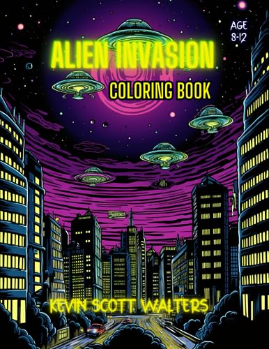 Alien Invasion Coloring Book: An Out-Of-This-World Coloring Adventure